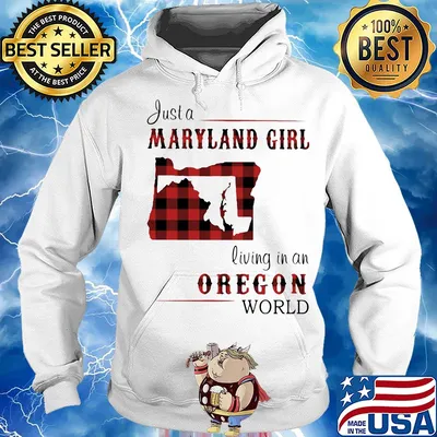 Just a maryland girl living in a oregon world map s Hoodie