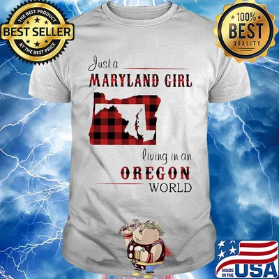Just a maryland girl living in a oregon world map shirt