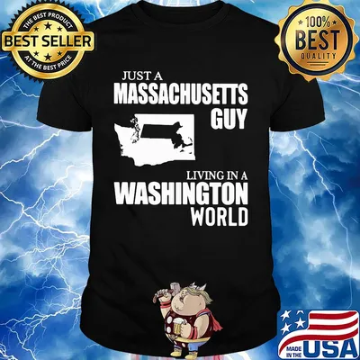 Just a massachusetts living in a washington world shirt