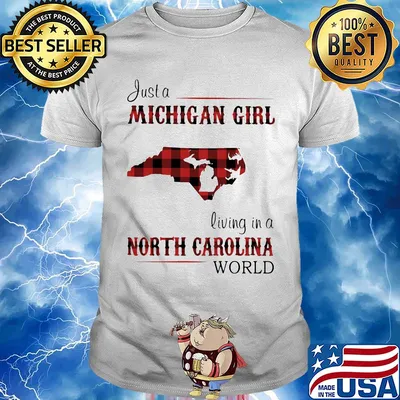 Just a michigan girl living in a north carolina world shirt