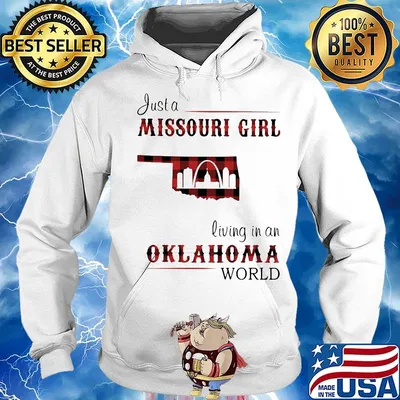 Just a missouri girl living in a oklahoma world s Hoodie