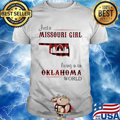 Just a missouri girl living in a oklahoma world shirt
