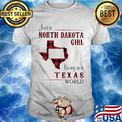 Just a north dakota girl living in a texas world shirt