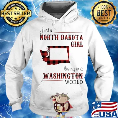 Just a north dakota girl living in a washington world s Hoodie
