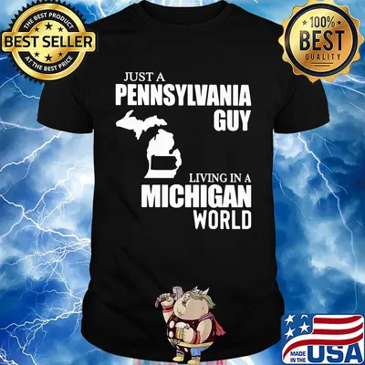 Just a pennsylvania guy living in a michigan world map shirt