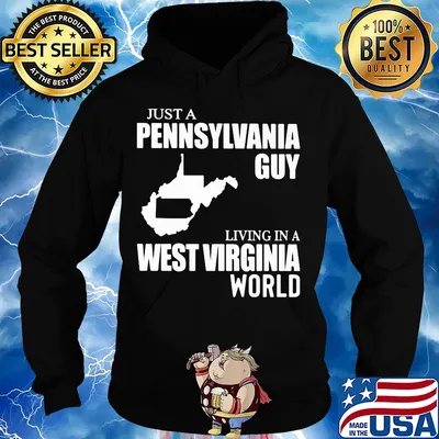 Just a pennsylvania guy living in a west virginia world map s Hoodie