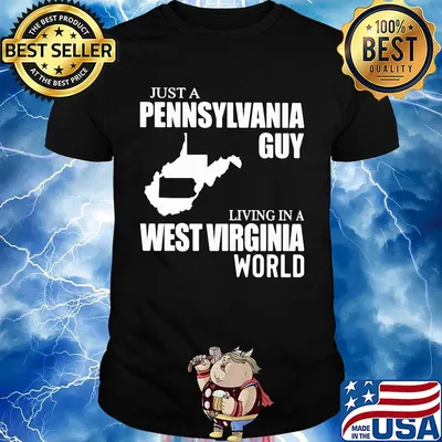 Just a pennsylvania guy living in a west virginia world map shirt