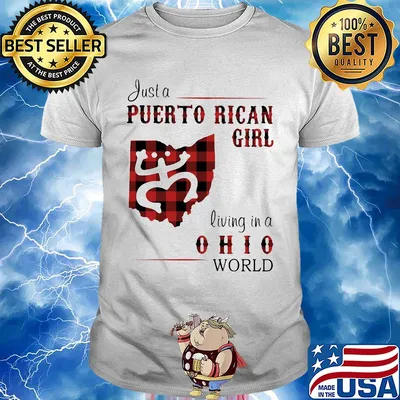 Just a puerto rican girl living in a ohio world shirt