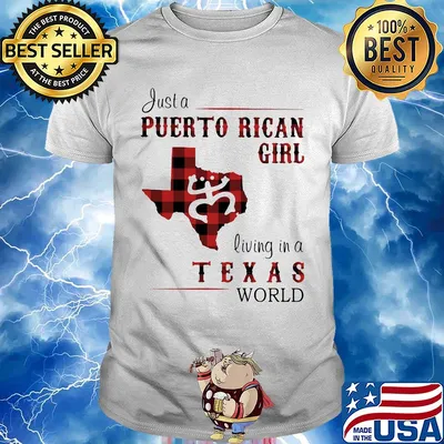 Just a puerto rican girl living in a texas world shirt