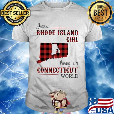 Just a rhode island girl living in a connecticut world shirt
