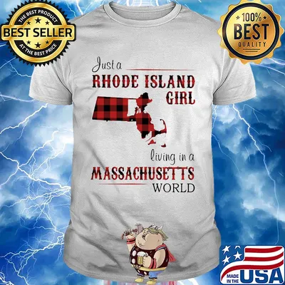 Just a rhode island girl living in a massachusetts world shirt