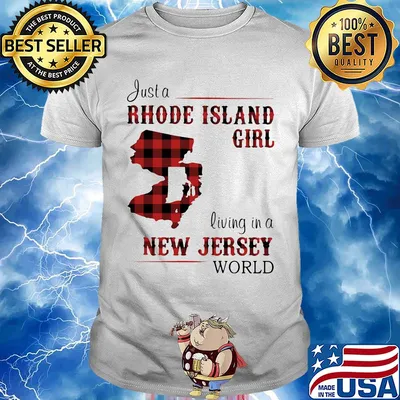 Just a rhode island girl living in a new jersey world shirt