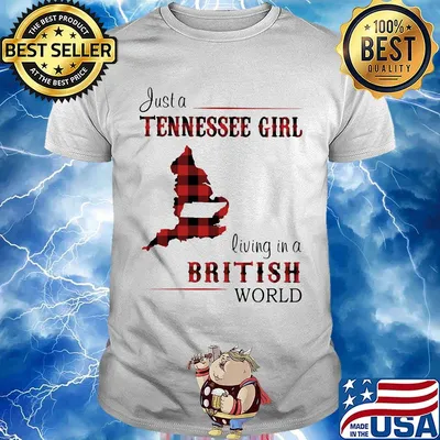 Just A Tennessee Girl Living In A British Wordl Red Shirt