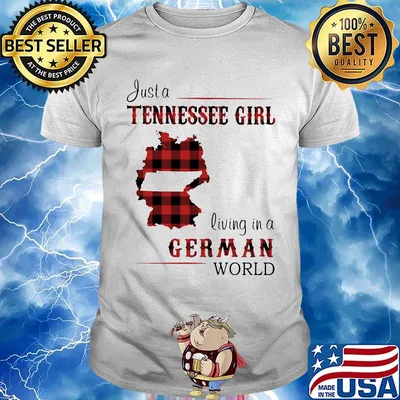 Just A Tennessee Girl Living In A German Wordl Shirt