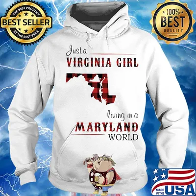 Just a virginia girl living in a maryland world map s Hoodie