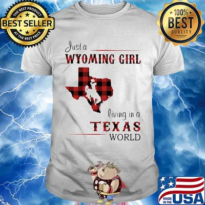 Just a wyoming girl living in a texas world map shirt