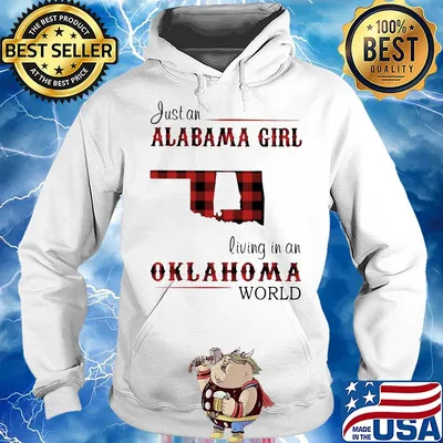 Just an alabama girl living in an oklahoma world map s Hoodie