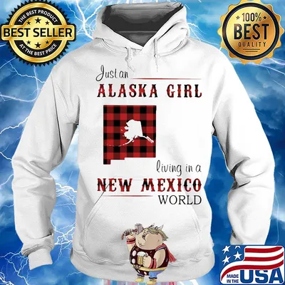 Just an alaska girl living in a new Mexico world map s Hoodie