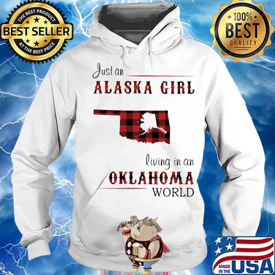 Just an alaska girl living in a oklahoma world map s Hoodie