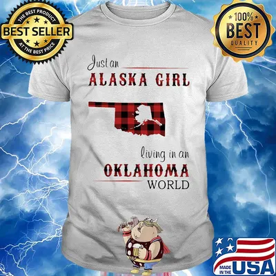 Just an alaska girl living in a oklahoma world map shirt