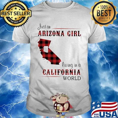 Just an arizona girl living in a colifornia world map shirt