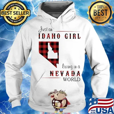 Just an Idaho girl living in a Nevada world map s Hoodie
