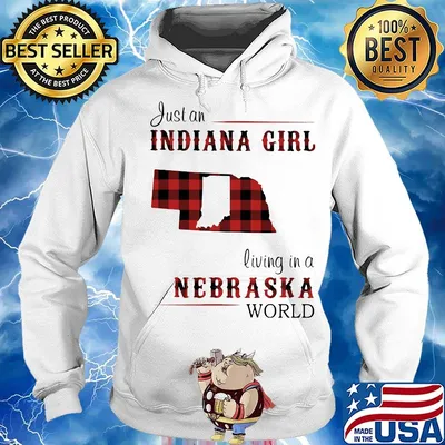 Just an Indiana girl living in a nebraska world map s Hoodie