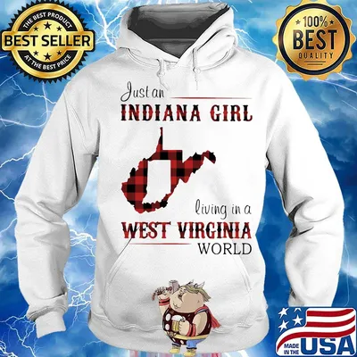 Just an Indiana girl living in a west virginia world map s Hoodie