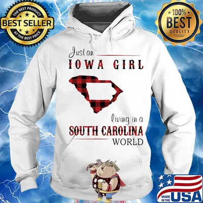 Just an iowa girl living in a south carolina world map s Hoodie