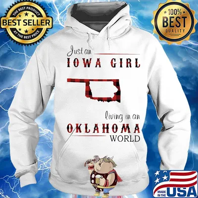 Just an iowa girl living in an oklahoma world map s Hoodie