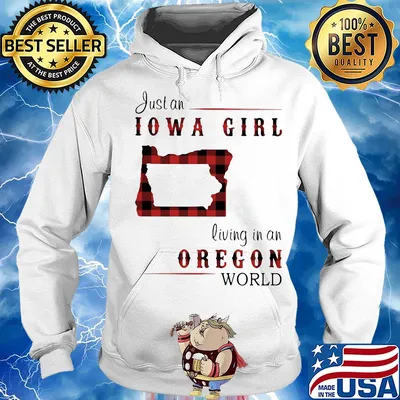 Just an iowa girl living in an oregon world map s Hoodie