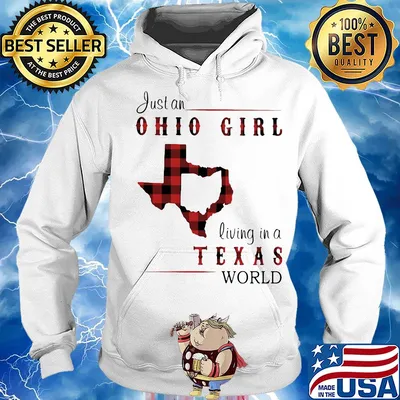 Just an ohio girl living in a texas world s Hoodie