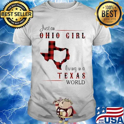 Just an ohio girl living in a texas world shirt
