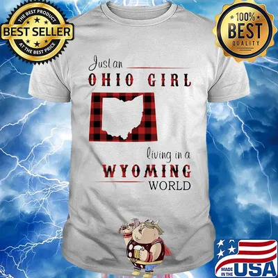 Just an ohio girl living in a wyoming world shirt