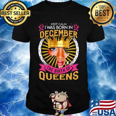 Keep calm i was born in december the birth of queens shirt