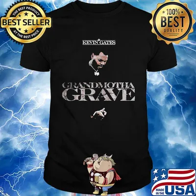 Kevin gates grandmotha grave shirt