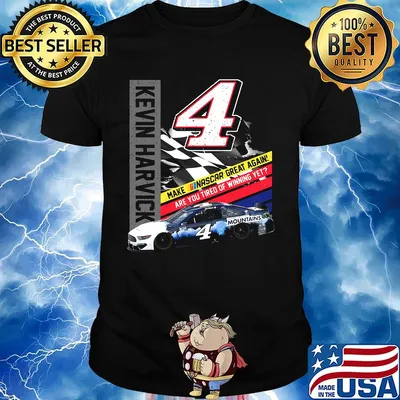 Kevin harvick make nascar great again are you tired of winning yet shirt