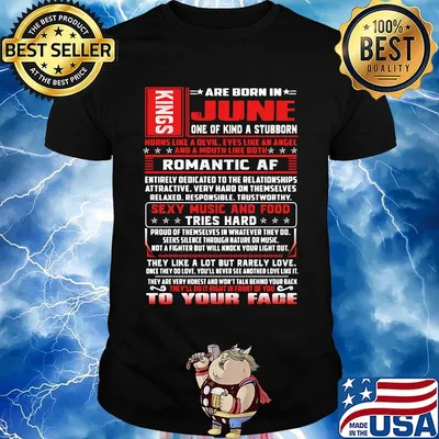 Kings are born in june one of kind a stubborn shirt