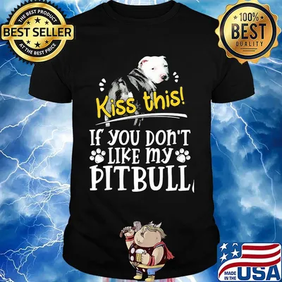 Kiss This If You Don't Like My Pitbutll Bear Footprint Shirt