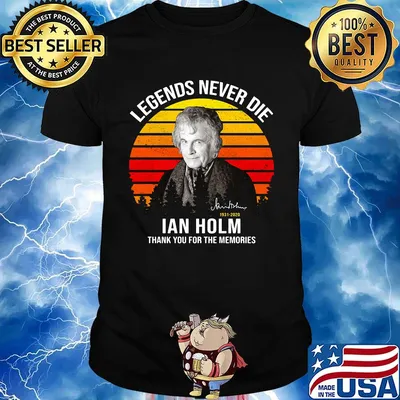 Legends never die ian holm 1931 2020 thank you for the memories signature vintage retro shirt