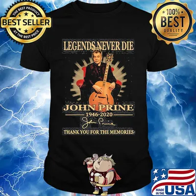 Legends never die john prine 1946 2020 thank you for the memories signature shirt