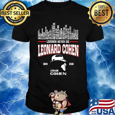 Legends never die leonard cohen 1934 2016 leonard cohen shirt