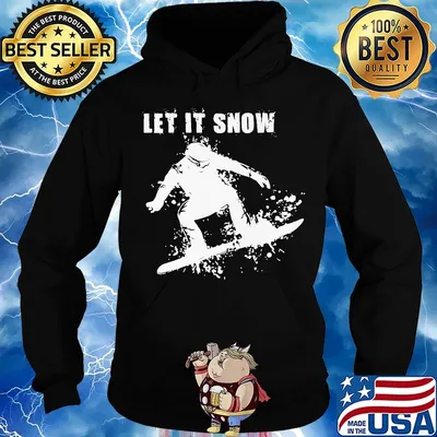 Let It Snow Snowboarding Shirt Hoodie