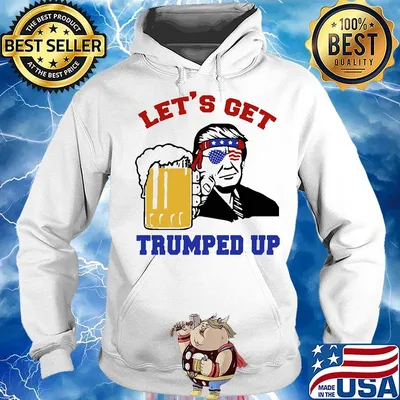 Let's get trumped up american flag independence day s Hoodie