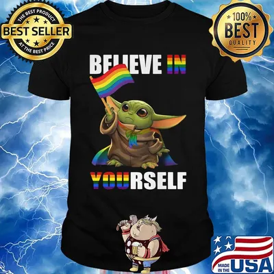 Lgbt baby yoda believe in yourself shirt