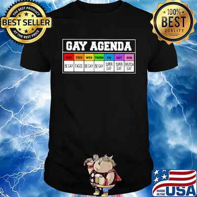 Lgbt gay agenda mon be gay tues tacos wed be gay thurs be gay fri super gay sat super gay sun brunch gay shirt