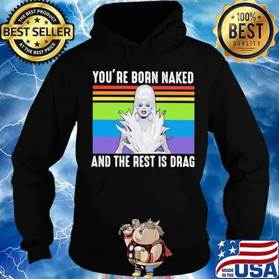 Lgbt lady gaga you're born naked and the rest is drag vintage retro s Hoodie