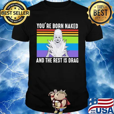 Lgbt lady gaga you're born naked and the rest is drag vintage retro shirt