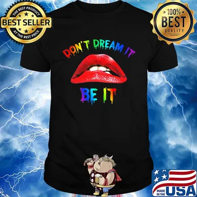 Lgbt lips don't dream it be it shirt