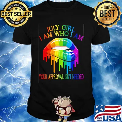 LGBT lips july girl I am who I am shirt